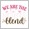 We Are The Perfect Blend Craft Kit